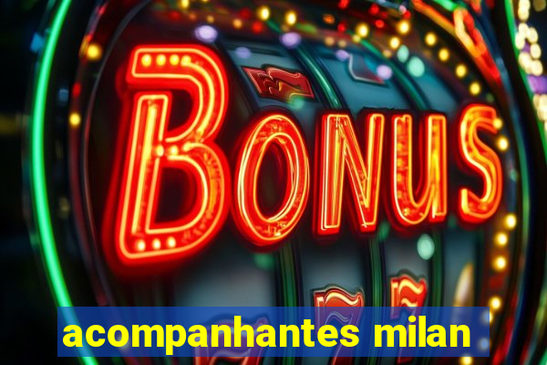 acompanhantes milan