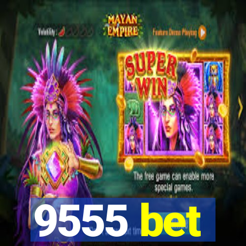 9555 bet