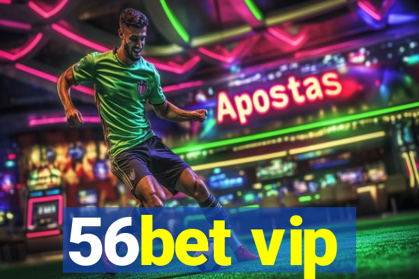 56bet vip