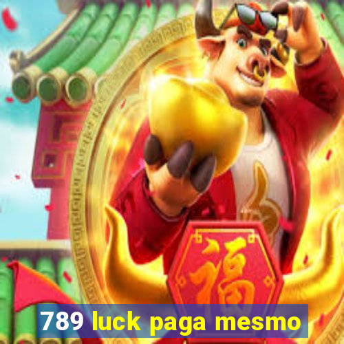 789 luck paga mesmo