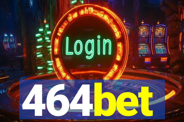 464bet