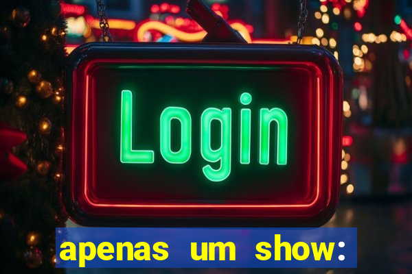 apenas um show: pancadaria 2