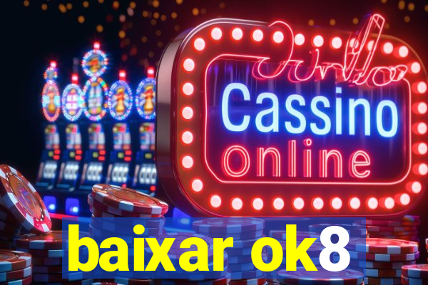 baixar ok8