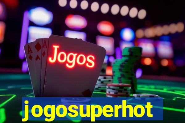 jogosuperhot