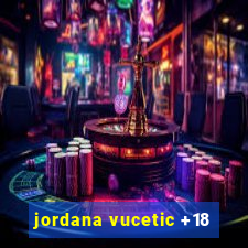 jordana vucetic +18