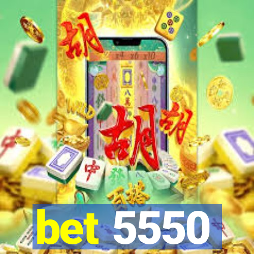 bet 5550