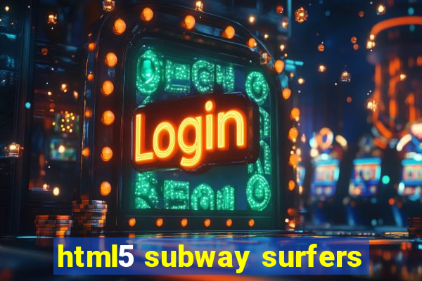 html5 subway surfers