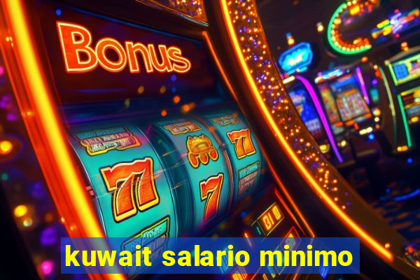 kuwait salario minimo