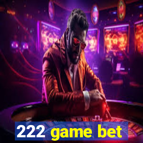 222 game bet