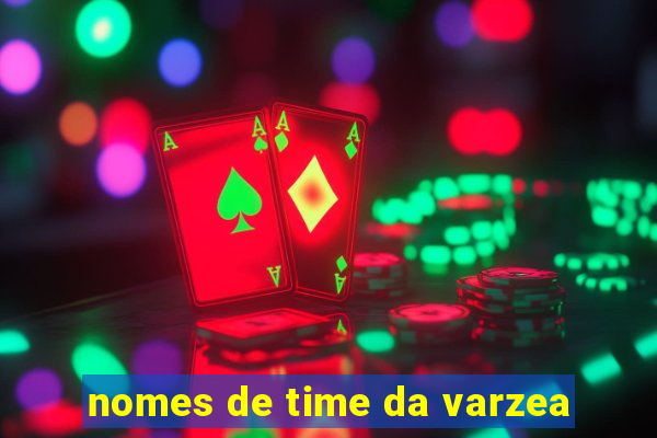 nomes de time da varzea