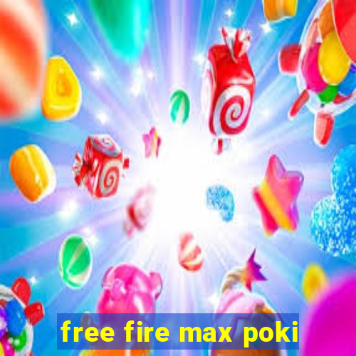 free fire max poki