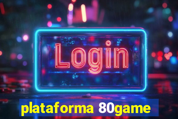 plataforma 80game