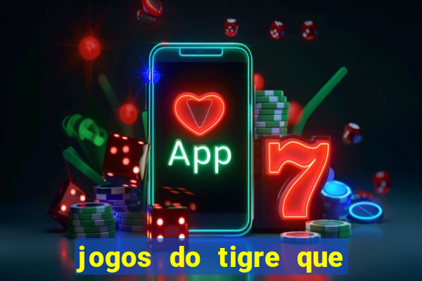 jogos do tigre que dao bonus no cadastro