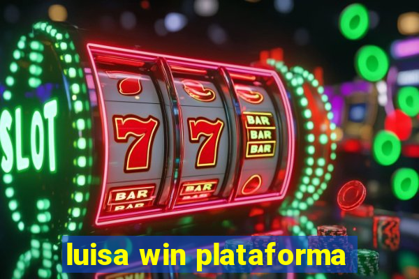 luisa win plataforma