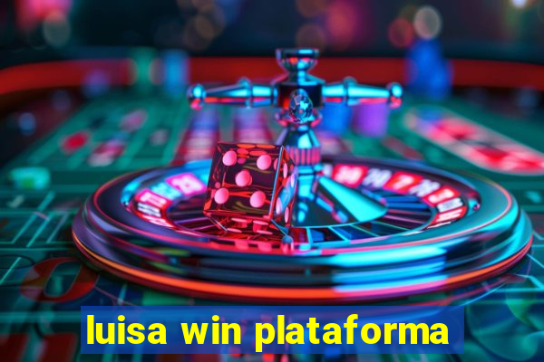 luisa win plataforma