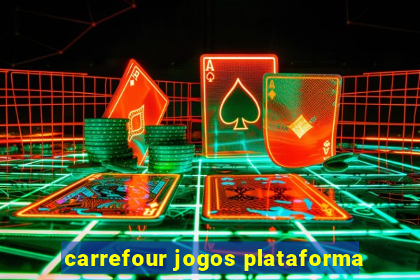 carrefour jogos plataforma