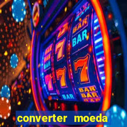 converter moeda cruzeiro para real