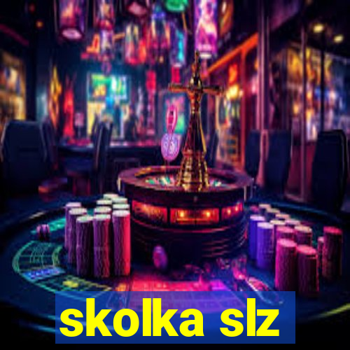 skolka slz