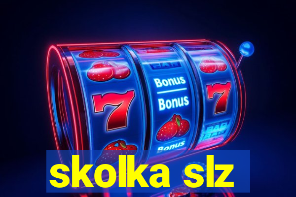 skolka slz