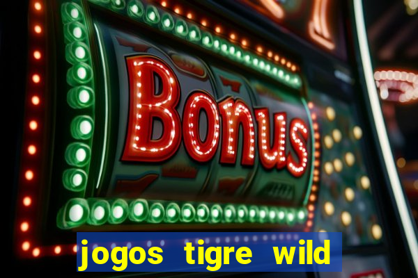 jogos tigre wild fortune tiger