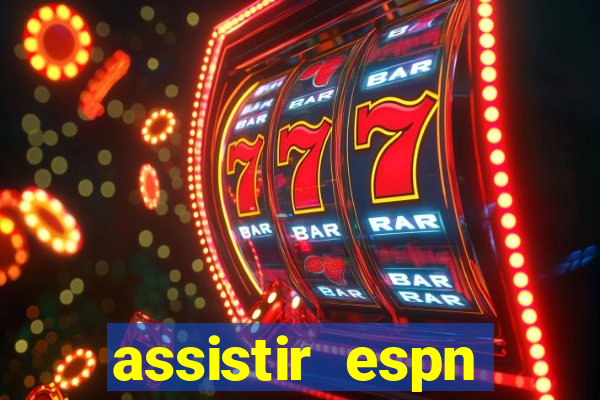 assistir espn brasil ao vivo