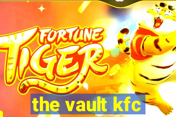 the vault kfc