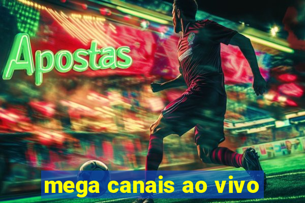 mega canais ao vivo