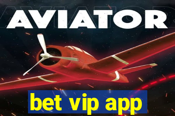 bet vip app