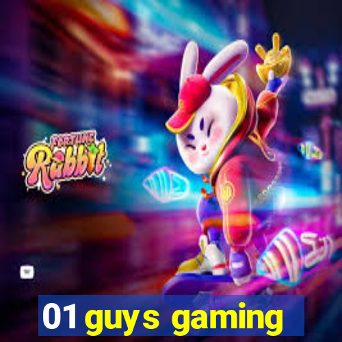 01 guys gaming