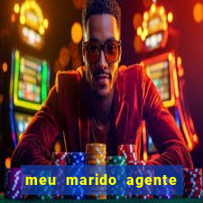 meu marido agente secreto completo