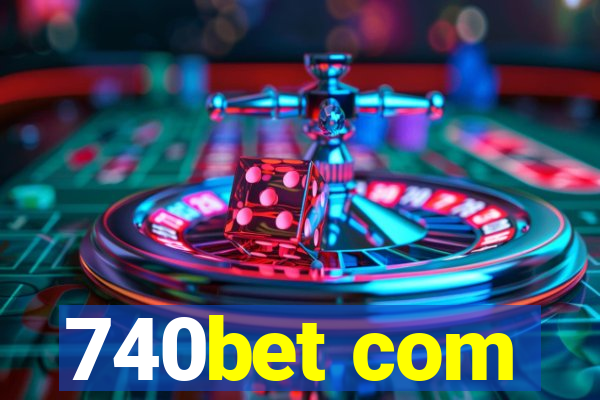 740bet com