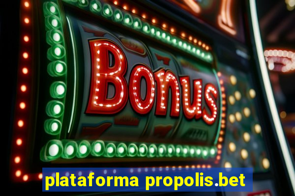 plataforma propolis.bet