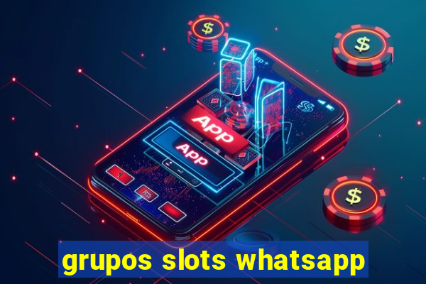 grupos slots whatsapp