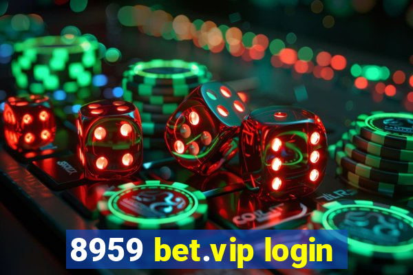 8959 bet.vip login