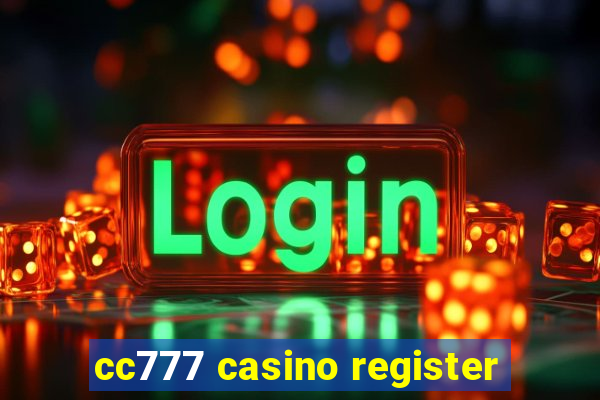 cc777 casino register