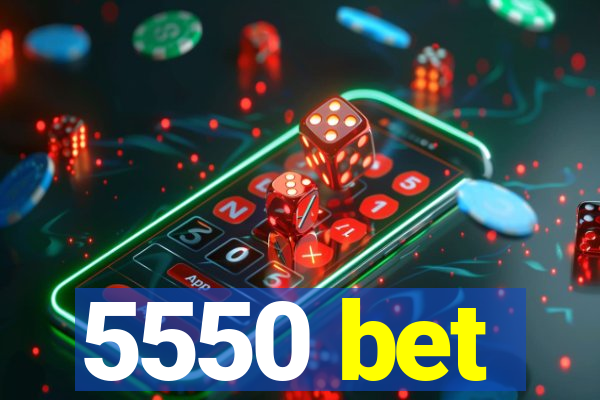 5550 bet