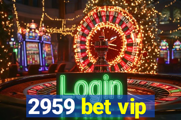 2959 bet vip