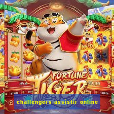 challengers assistir online