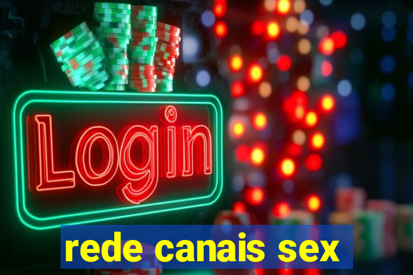 rede canais sex