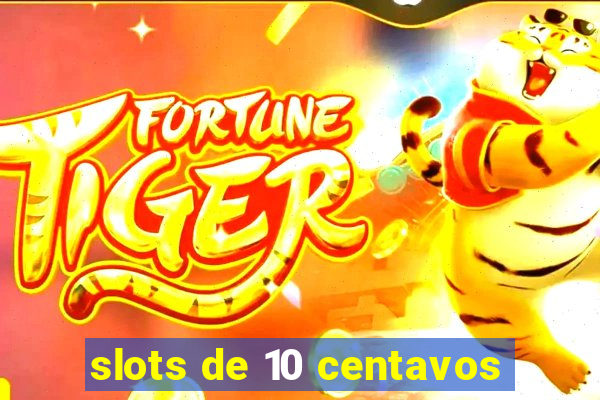 slots de 10 centavos