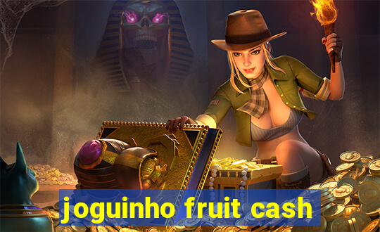 joguinho fruit cash