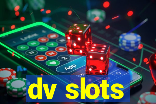 dv slots