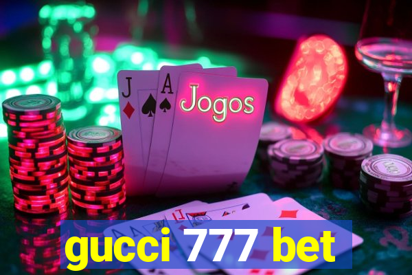 gucci 777 bet