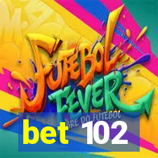 bet 102