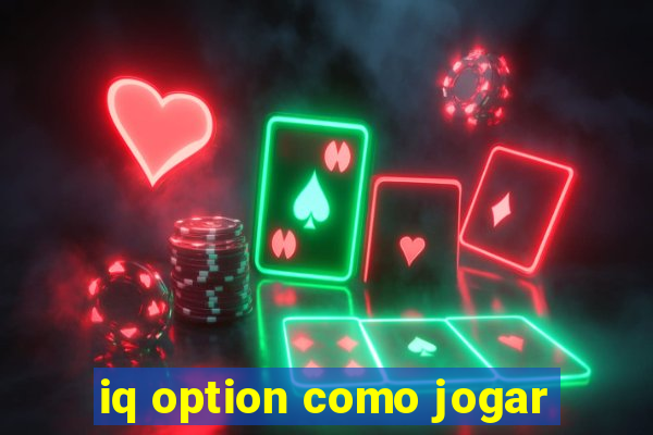 iq option como jogar