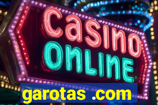 garotas .com