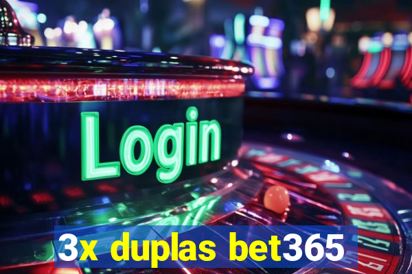 3x duplas bet365