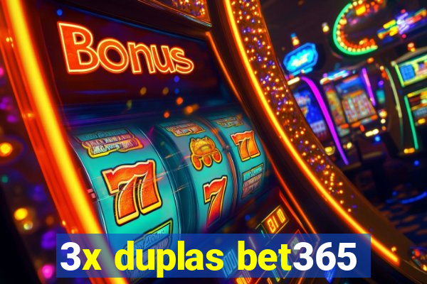 3x duplas bet365