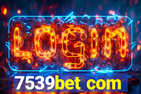 7539bet com