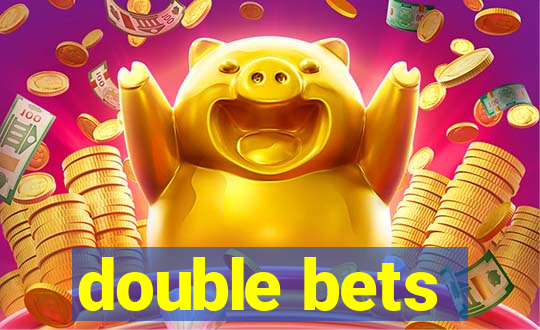 double bets